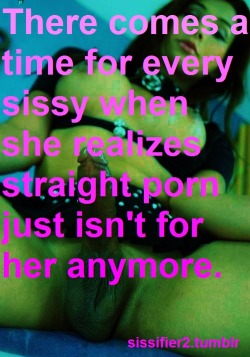 sissydonna:  sissifier2:  Stop looking at straight porn. It’s