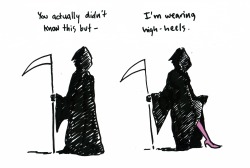 cactusaenigma:  bythewayimbi:  Grim reaper, you classy whore