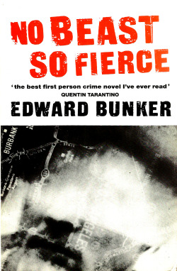 No Beast So Fierce, by Edward Bunker (No Exit Press, 1993). From