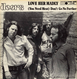 soundsof71:  The Doors, “Love Her Madly” single, from the