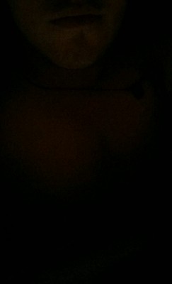 Decided to post a picture of me in the dark, boo!