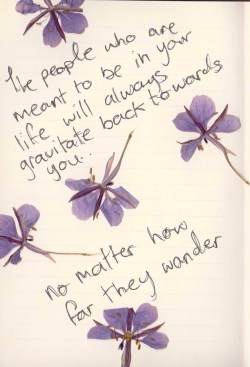whatever-you-write:  The people who are meant to be in your life