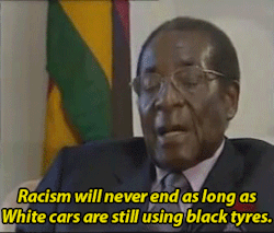 tontonmichel2:  csmitty4u:  thingstolovefor:    President Mugabe’s speech about Racism.      That’s the reality. #Hate it!  CHECK!!!  The champion of Africa.