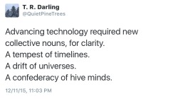 quietpinetrees:  “Advancing technology required new collective