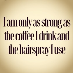 It’s Monday!  #riseandgrind #monday #coffee #hairspray