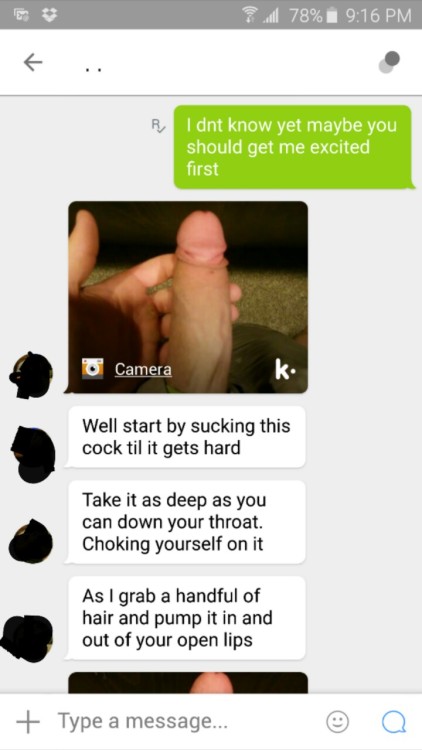 420slutwife:  I dnt even know if i put this on the right order all i know is this kind of messages makes me horny, as you can see i was responding very short, coz i was busy touching myself. :p 