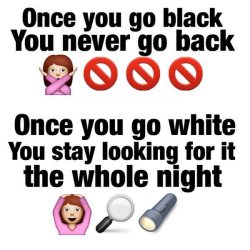 whiteslutswantbbc:  Once you go black you never go backOnce you