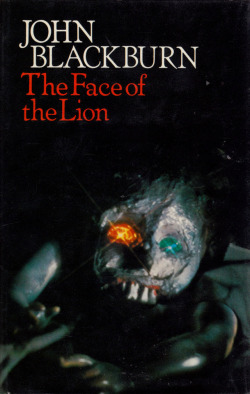The Face Of The Lion, by John Blackburn (Jonathan Cape, 1976).