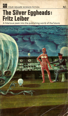 The Silver Eggheads, by Fritz Leiber (New English Library, 1966).From