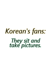 supemacky:  The difference between Korean and European’s fans;