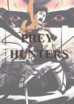 oniisann:  THEY ARE THE PREY WE ARE THE HUNTERS             