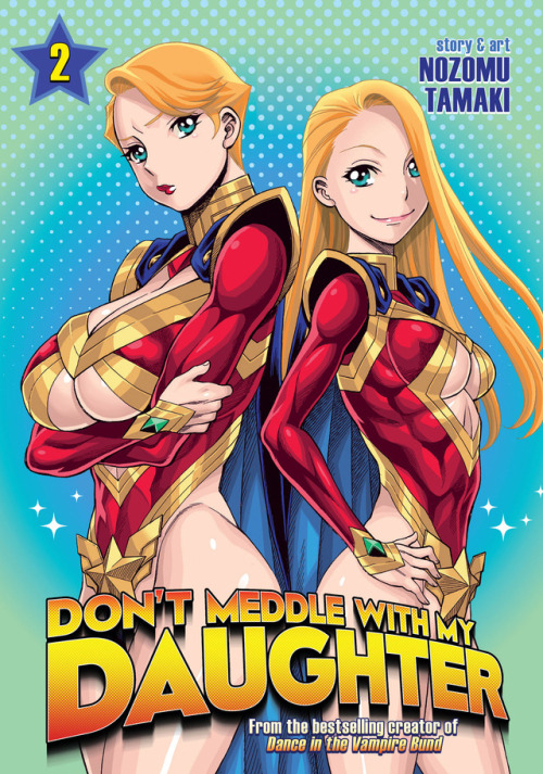 sevenseasentertainment: Check out Anime News Network’s review of one of our newest Mature Readers titles from Nozomu Tamaki: Don’t Meddle With My Daughter.  And just in time for Vol. 2, which comes out tomorrow. Ka-pow! 