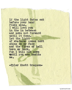 tylerknott:  Typewriter Series #925 by Tyler Knott Gregson