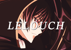 megasmans:   Get To Know Me:  [2/5] Protagonists → Lelouch