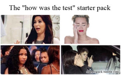 starterspack:  The “how was the test” starter pack follow