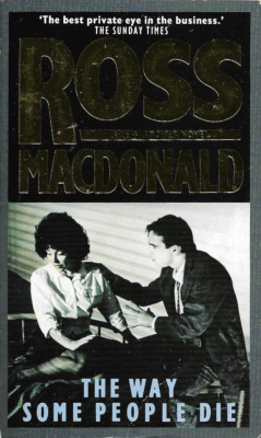 The Way Some People Die, by Ross Macdonald (Allison and Busby,