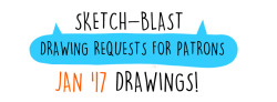 January’s Patreon (Sketch-BLAST) requests!Now taking submissions