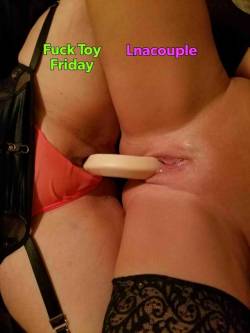 lnacouple:  lnacouple:  Mrs.A and a friend  on Fuck Toy Friday