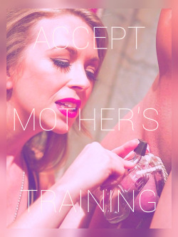 Accept Mother’s training.