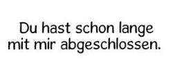 tot-geliebt:  Aber ich noch kein Stück mit dir..