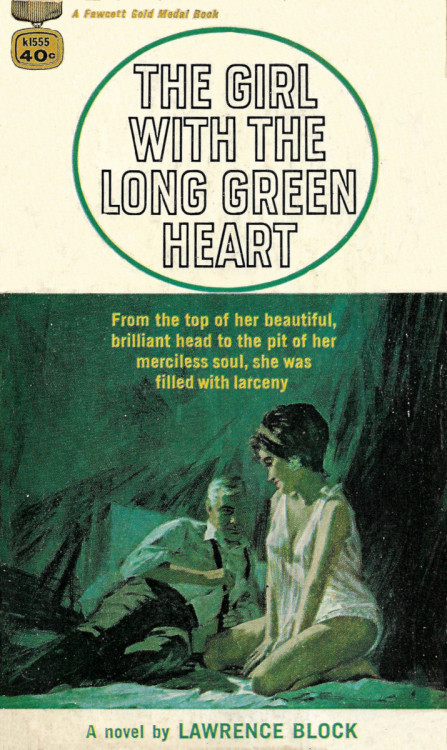 The Girl With The Long Green Heart, by Lawrence Block (Gold Medal,