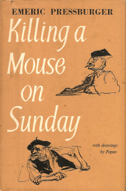 everythingsecondhand: Killing A Mouse On Sunday, by Emeric Pressburger