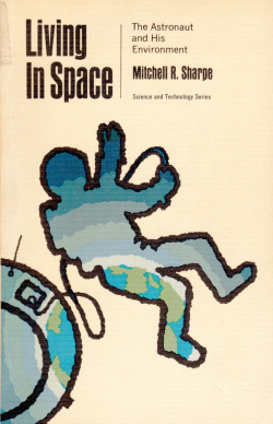 Living In Space, by Mitchell R. Sharpe (Aldus Books, 1969).From a charity shop in Nottingham.