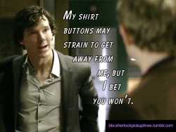 â€œMy shirt buttons may strain to get away from me, but I