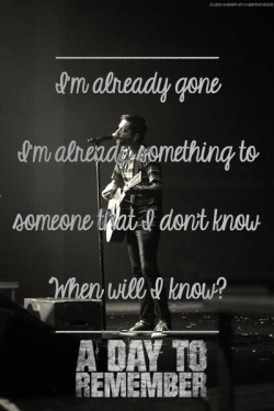 thedivinezeros:  I’m Already Gone - A Day to Remember [X] 