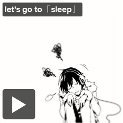 sarucheeko:   let’s go to「sleep」| (づ￣ ³￣)づ Listen