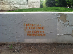 psyfucks:   respect existence or expect resistance  DAMN SON