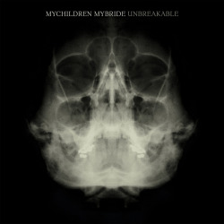 covers-and-posters:  Mychildren Mybride - Unbreakable
