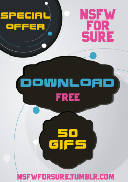 nsfwforsure: Free download  50 Gifs78MB  Go on!