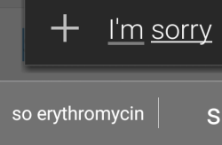 When I typed “I’m sorry” my phone tried to