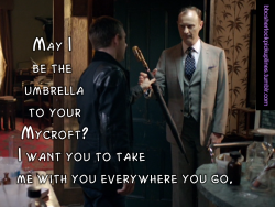 â€œMay I be the umbrella to your Mycroft? I want you to take