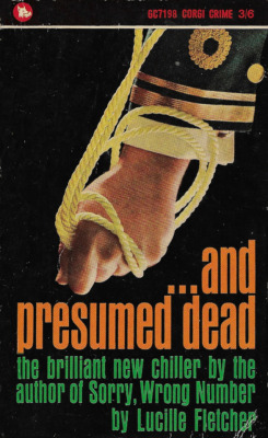 …And Presumed Dead, by Lucille Fletcher (Corgi, 1965).From