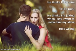 flr-captions: He thinks I love him. He’s right. Caption Credit: