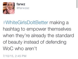 america-wakiewakie:  Somebody thought #WhiteGirlsDoItBetter was