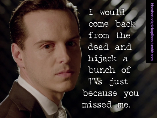 The best of His Last Vow, from BBC Sherlock pick-up lines.