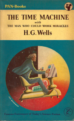 The Time Machine and The Man Who Could Work Miracles, by H.G. Wells ( Pan Books, 1953). From a charity shop in Nottingham.