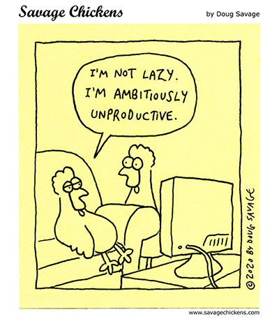 savagechickens:  Ambitiously.And more ambition.