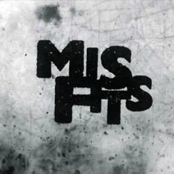      I’m watching Misfits    “Final season”       