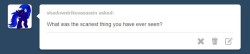 asklibrapony:  “What was the scariest thing you have ever seen?”