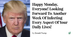 theonion:  Good morning, everyone! What a week we’ve got coming