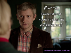 “May the problems of your future be my privilege?”