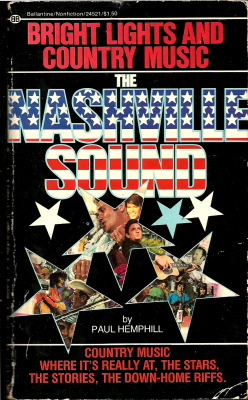 The Nashville Sound, by Paul Hemphill (Ballantine Books, 1970).