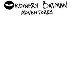 srsfunny:Ordinary Batman adventures…