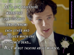 &ldquo;Let&rsquo;s do a procedure where the participants tend to know each other and it&rsquo;s over when one of them&rsquo;s dead&hellip; No, I&rsquo;m not talking about murder.&rdquo;