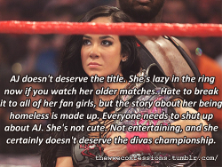 thewweconfessions:  “ AJ doesn’t deserve the title. She’s