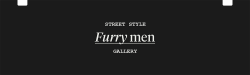 meninthistown:  FURRY MENI’m personally not one for wearing